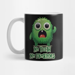 Mo Teeth Mo Problems Monster Mug